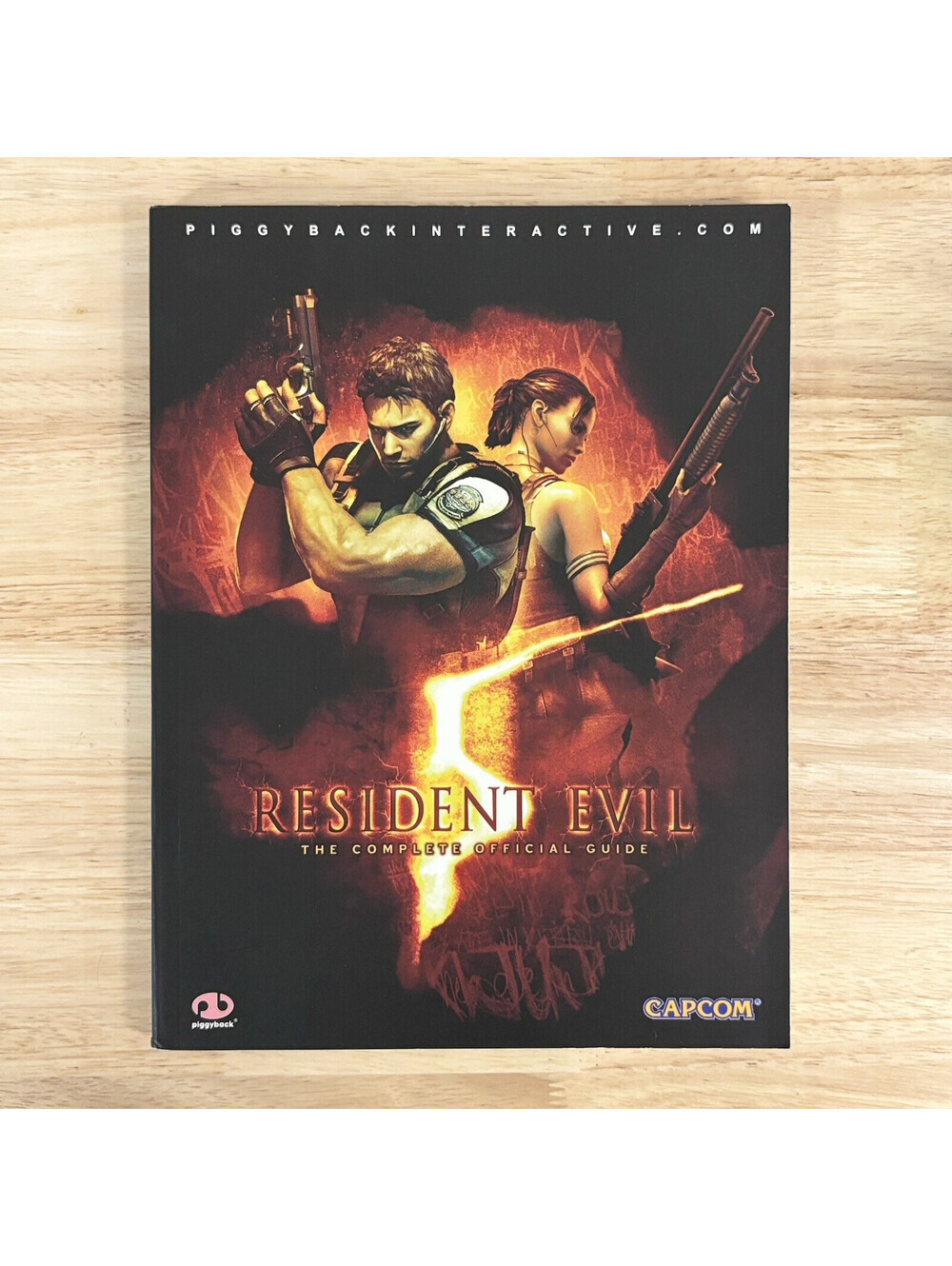 Resident Evil 5 : The Complete Official Guide by Piggyback Interactive Ltd Staff